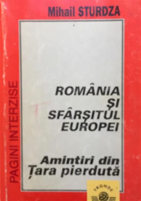 Romania si sfarsitul Europei. Amintiri din tara pierduta