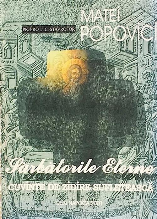 Sarbatorile eterne. Cuvinte de zidire sufleteasca