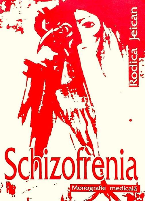 Schizofrenia. Monografie medicala