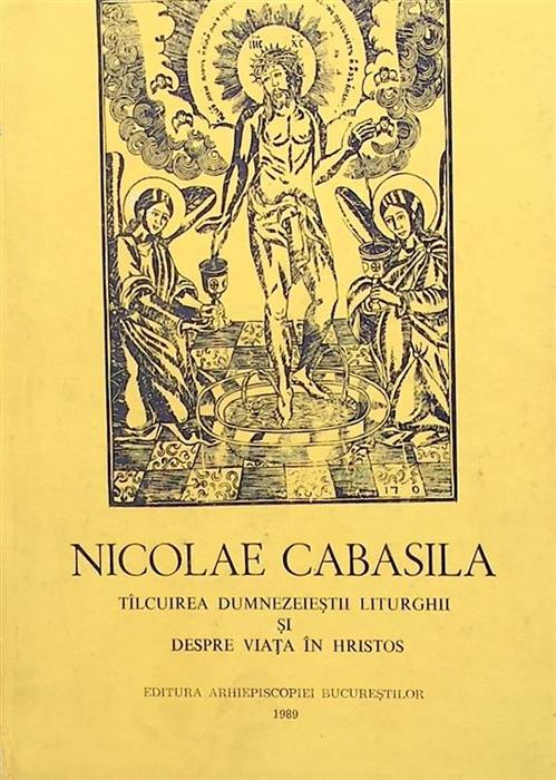 Scrieri: Talcuirea dumnezeiestii liturghii si Despre viata in Hristos