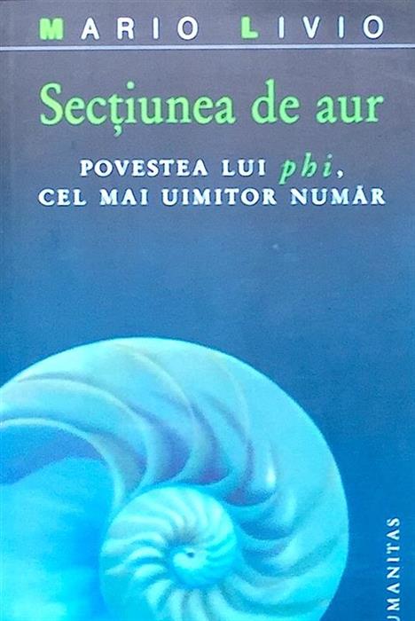 Sectiunea de aur. Povestea lui phi, cel mai uimitor numar	