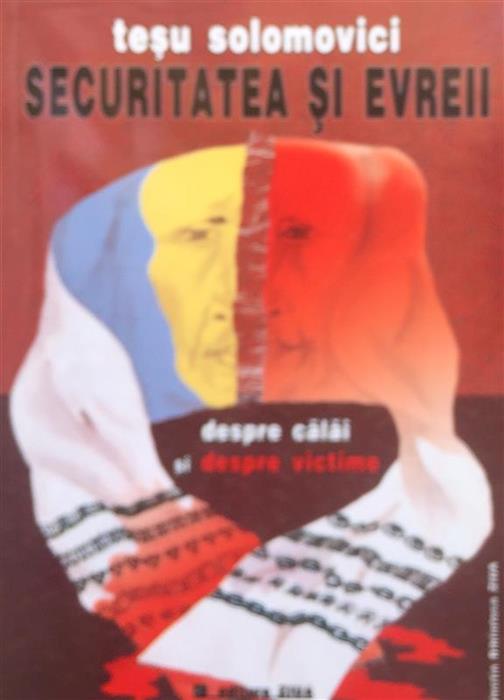 Securitatea si evreii. Despre calai si despre victime