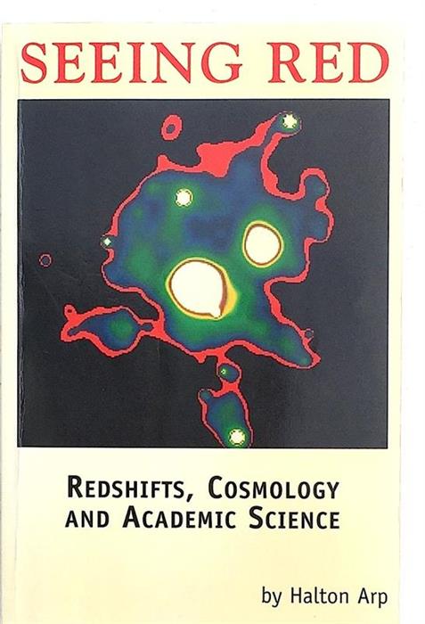 Seeing Red. Redshifts, Cosmology and Academic Science [Signed by Author - The Galileo of Palomar]
