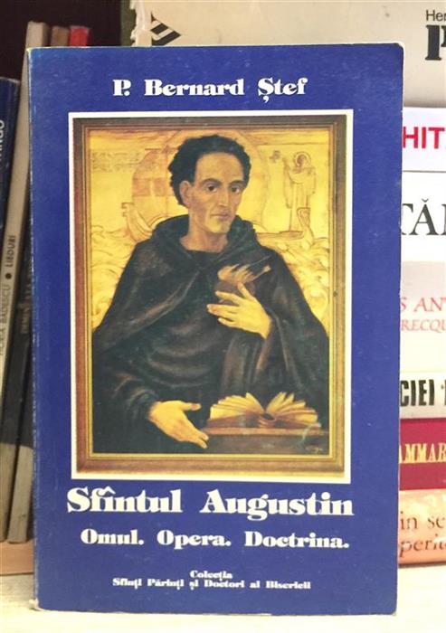 Sfantul Augustin. Viata. Opera. Doctrina