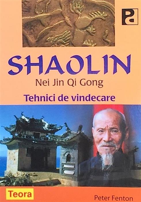 Shaolin. Nei Jin Qi Gong. Tehnici de vindecare