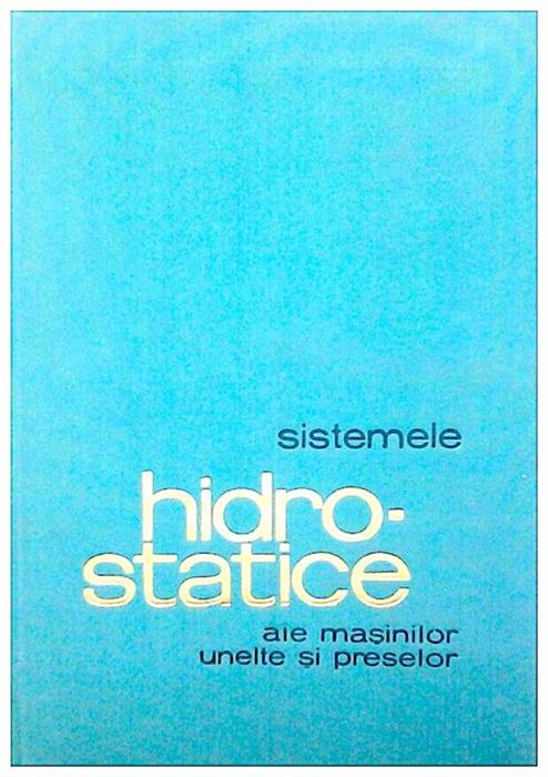 Sistemele hidrostatice ale masinilor unelte si preselor