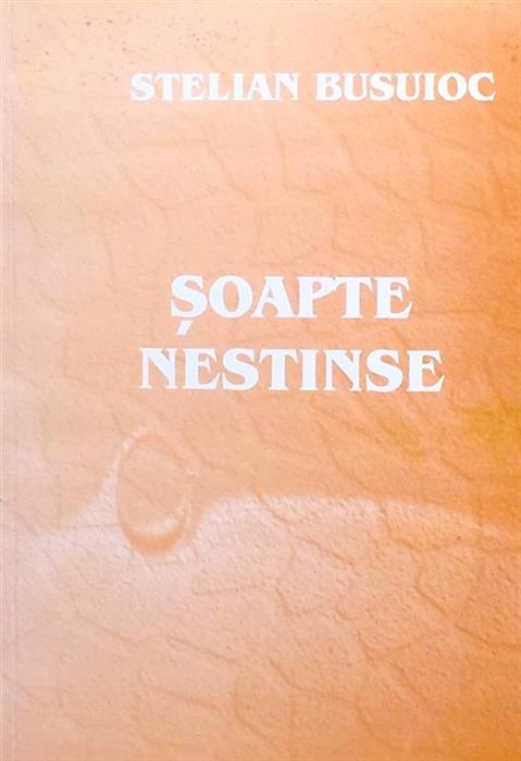 Soapte nestinse [cu dedicatia si semnatura autorului]