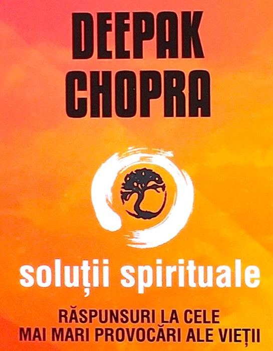 Solutii spirituale. Raspunsuri la cele mai mari provocari ale vietii