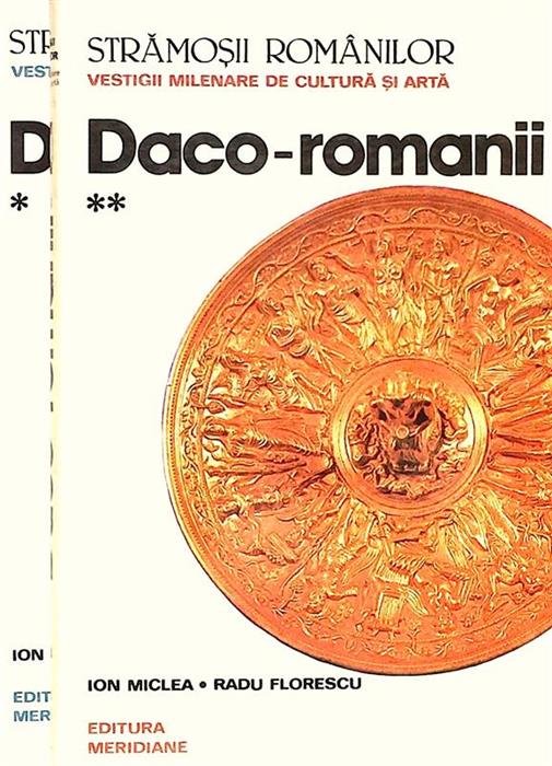 Stramosii romanilor. Daco-romanii vol. 1 + vol. 2