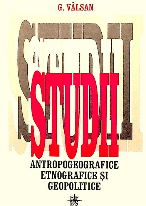 Studii antropogeografice, etnografice si geopolitice
