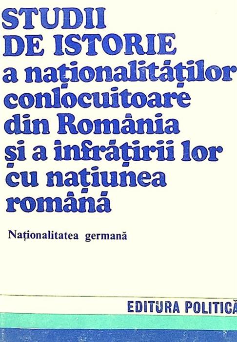 Studii de istorie a nationalitatilor conlocuitoare din Romania. Nationalitatea germana vol. 1 + 2