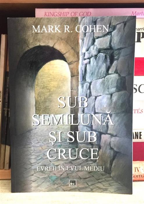 Sub semiluna si sub cruce. Evreii in Evul Mediu