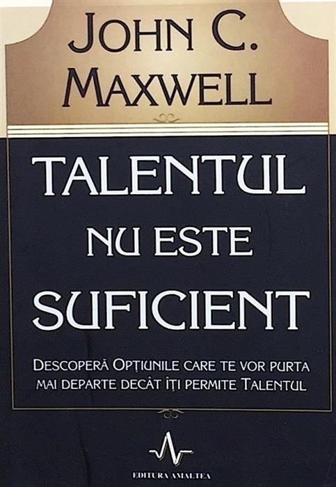 Talentul nu este suficient