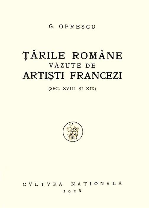 Tarile Romane vazute de artisti francezi (sec. XVIII si XIX)