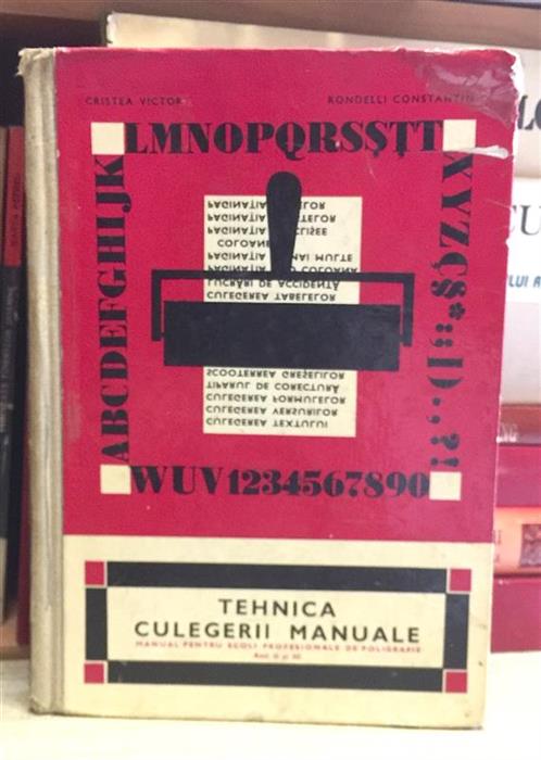 Tehnica culegerii manuale. Manual pentru scoli profesionale de poligrafie