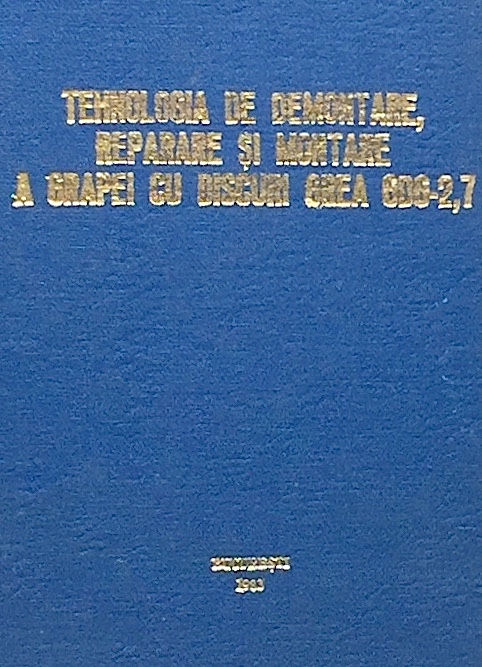 Tehnologia de demontare, reparare si montare a grapei cu discuri grele GDG-2,7
