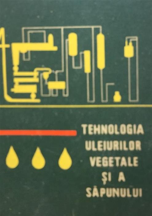 Tehnologia uleiurilor vegetale si a sapunului