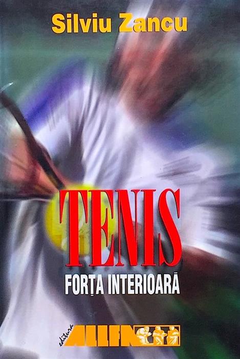 Tenis. Forta interioara