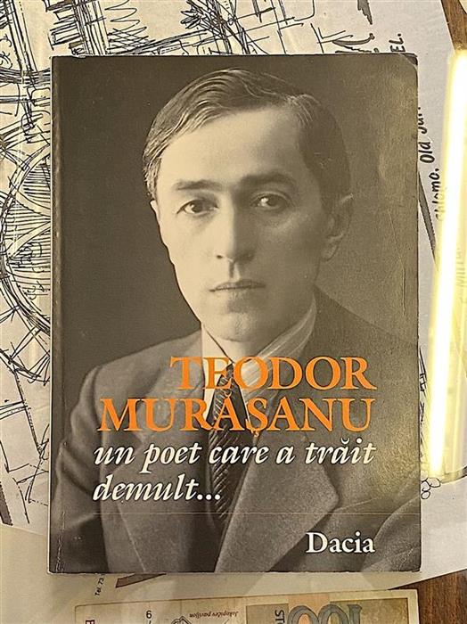 Teodor Murasanu. Un poet care a trait demult...