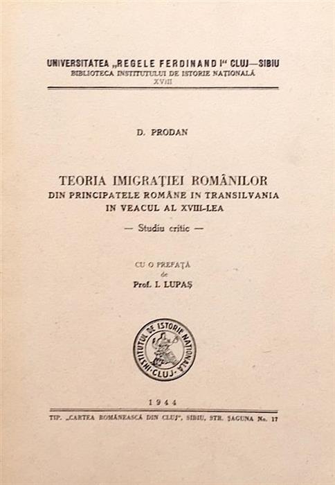 Teoria imigratiei romanilor din Principatele Romane in Transilvania in veacul al XVIII-lea. Studiu critic