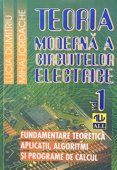 Teoria moderna a circuitelor electrice vol. 1