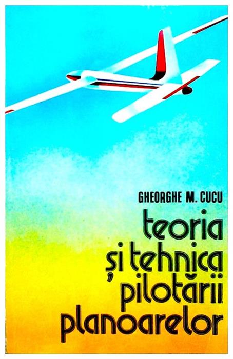 Teoria si tehnica pilotarii planoarelor