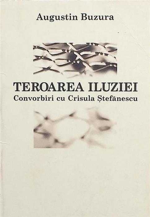 Teroarea iluziei. Convorbiri cu Crisula Stefanescu