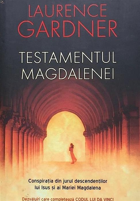 Testamentul Magdalenei. Conspiratia din jurul descendentilor lui Isus si ai Mariei Magdalena