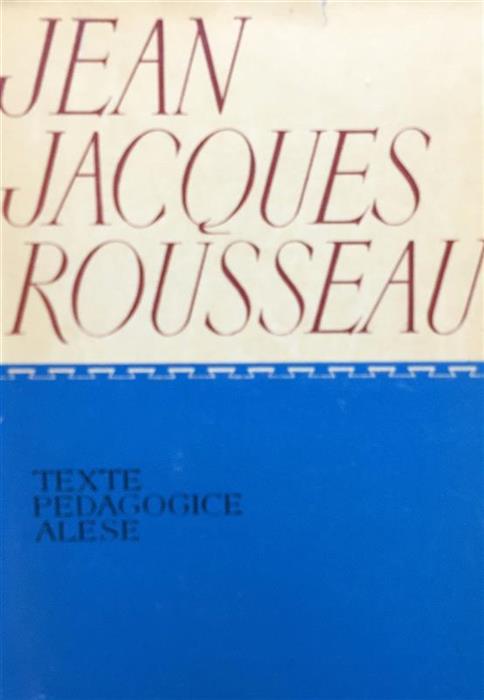 Texte pedagogice alese [Emil sau despre educatie]