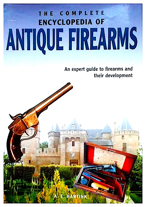 The complete encyclopedia of antique firearms