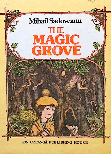 The Magic Grove / Dumbrava minunata [cu ilustratii de Vasile Olac]