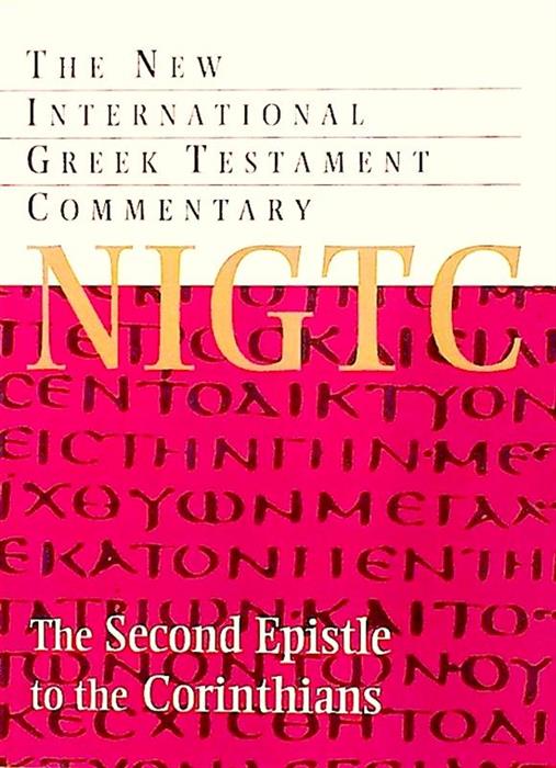 The Second Epistle to the Corinthians - A Commentary on the Greek Text