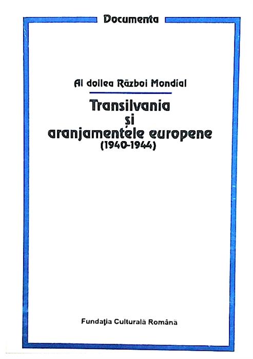 Transilvania si aranjamentele europene (1940-1944)