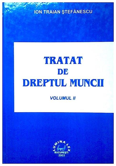 Tratat de dreptul muncii,vol.2