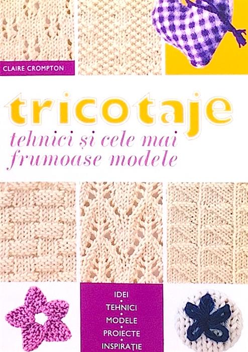 Tricotaje. Tehnici si cele mai frumoase tehnici