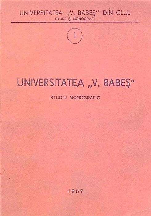 Universitatea ''V. Babes''. Studiu monografic