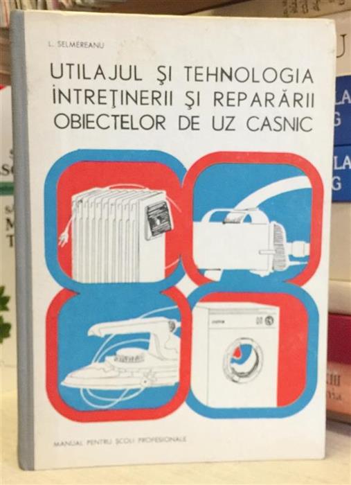 Utilajul si tehnologia intretinerii si repararii obiectelor de uz casnic