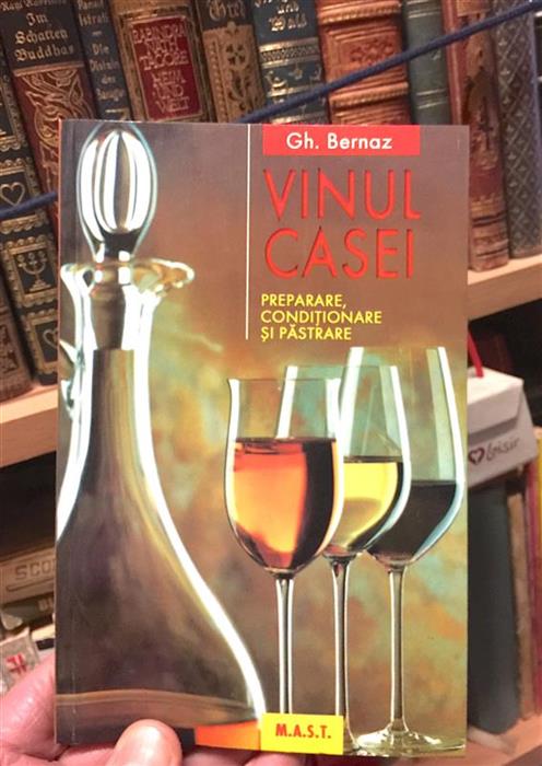 Vinul casei. Preparare, conditionare si pastrare