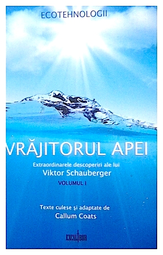 Vrajitorul apei - extraordinarele descoperiri ale lui Viktor Schauberger