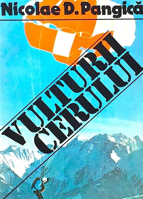 Vulturii cerului - Istoricul parasutismului sportiv din Romania