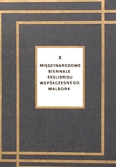 X Miedzynarodowe Biennale Eklibrisu Wspolczesnego Malbork