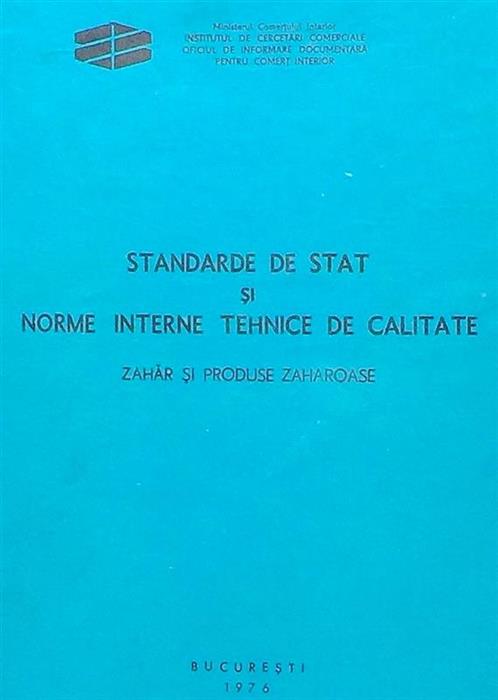 Zahar si produse zaharoase. Standarde de stat si norme interne tehnice de calitate