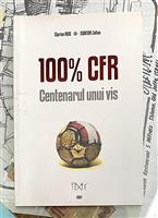 100% CFR. Centenarul unui vis