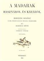 A madarak hasznarol es kararol / On the Benefit and Harm of Birds 1st edition, 1901