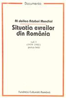 Al Doilea Razboi Mondial. Situatia evreilor din Romania vol. I 1939-1941