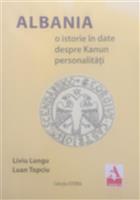 Albania. O istorie in date. Despre Kanun. Personalitati