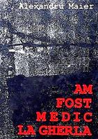 Am fost medic la Gherla - dreptul la adevar