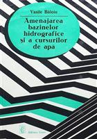 Amenajarea bazinelor hidrografice si a cursurilor de apa