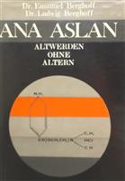 Ana Aslan. Altwerden ohne Altern. Eine biographische Studie