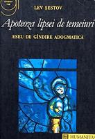 Apoteoza lipsei de temeiuri. Eseu de gandire adogmatica